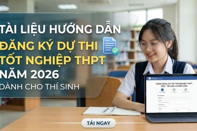 Tài liệu hướng dẫn đăng ký dự thi tốt nghiệp THPT năm 2026 dánh cho thí sinh